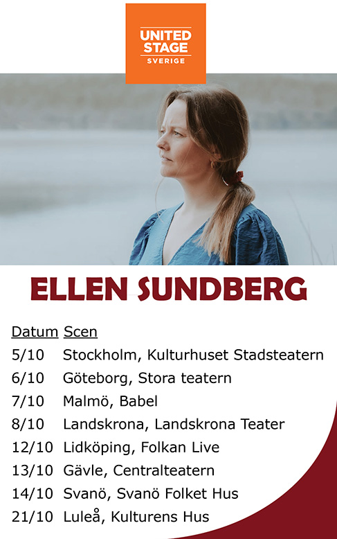ELLEN SUNDBERG, 5/10 2023 - 21/10 2023, Stockholm, Göteborg, Malmö, Landskrona, Lidköping, Gävle, Svanö och Luleå 