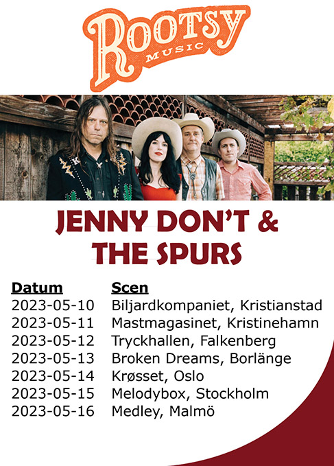 JENNY DON´T & THE  SPURS, 10/5 2023 - 16/5 2023, Kristianstad, Kristinehamn, Falkenberg, Borlänge, Oslo, Stockholm och Malmö 